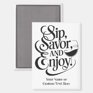 Imán Nombre personalizado / Sip de texto, Savor, Enjoy