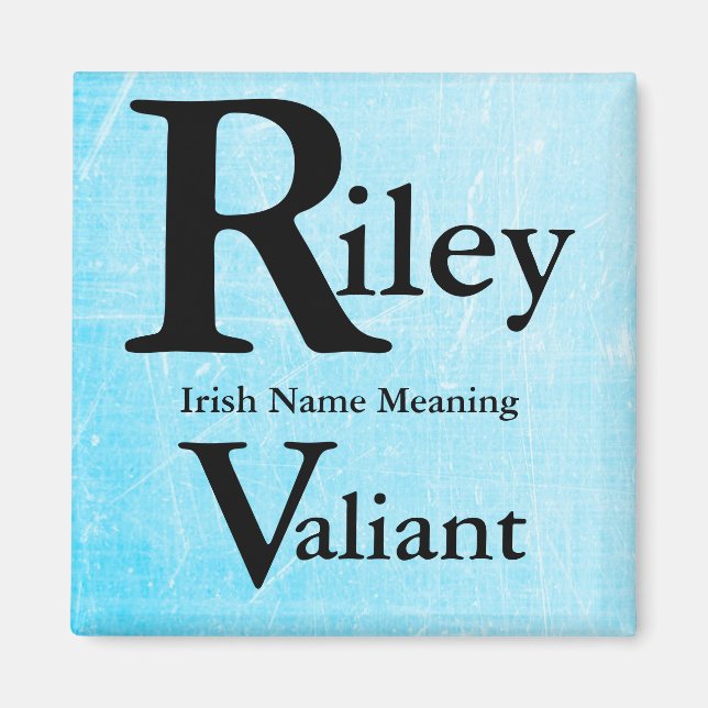 Imán Nombre significa imán: Riley significa valiente (Frente)