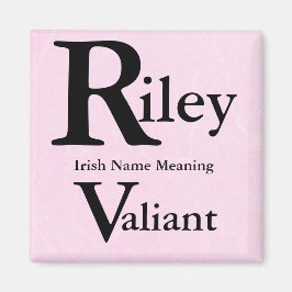 Imán Nombre significa imán: Riley significa valiente