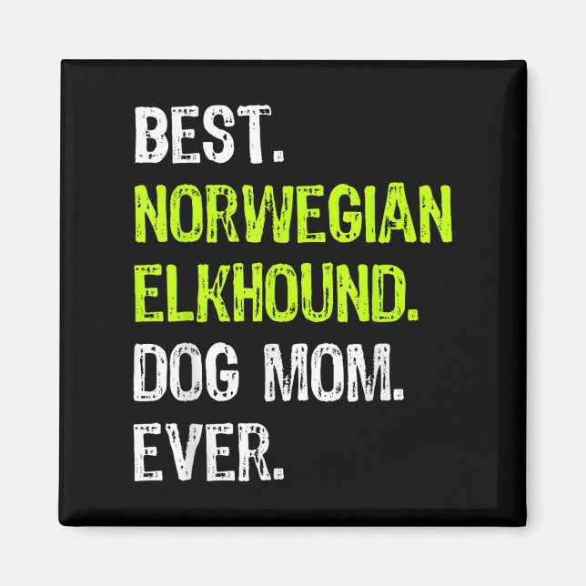 Imán Norwegian Elkhound Dog Mom Ever Dog Lovers  (Frente)