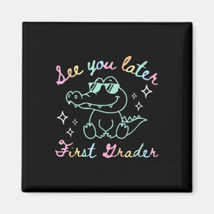 Imán Nos Vemos Más Tarde Primer Grader End School Allig