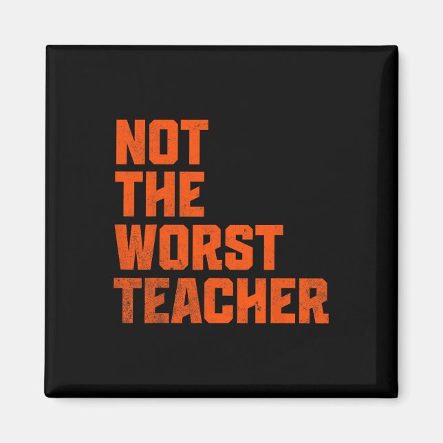 Imán Not A Worst Teacher Funny Sarcastic Saying  (Frente)