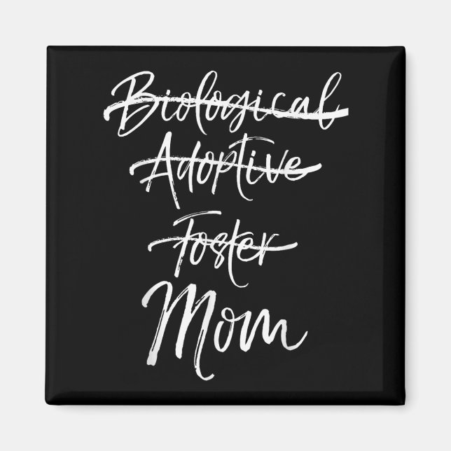 Imán Not Biological Adoptive Foster Just Mom Shirt Mark (Frente)
