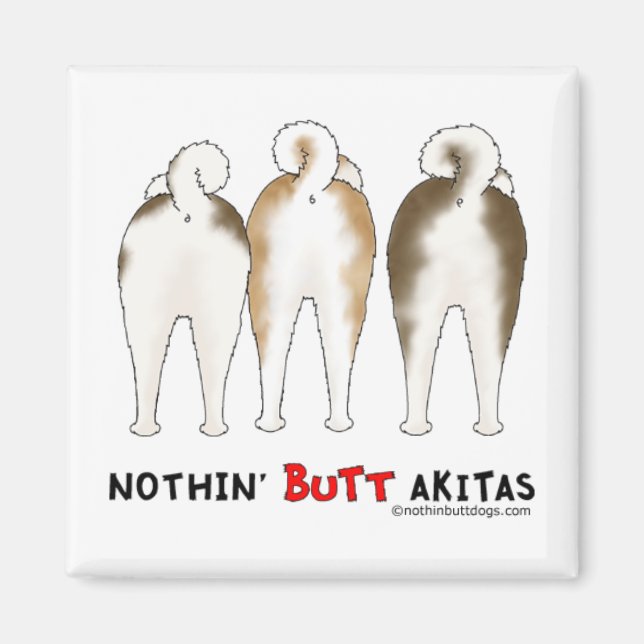 Imán Nothin' Butt Akitas (Frente)