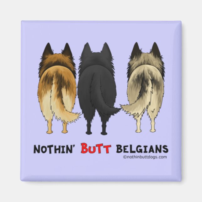 Imán Nothin' Butt Belgians (Frente)