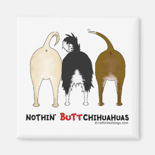 Imán Nothin' Butt Chihuahuas