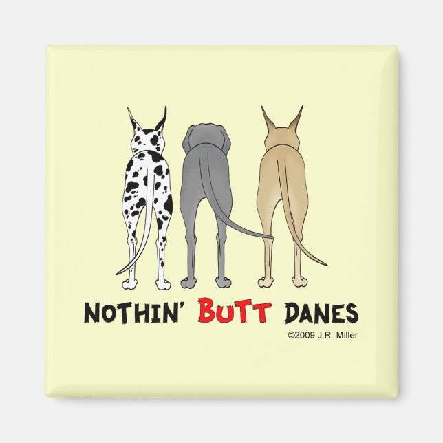 Imán Nothin' Butt Danes (Frente)