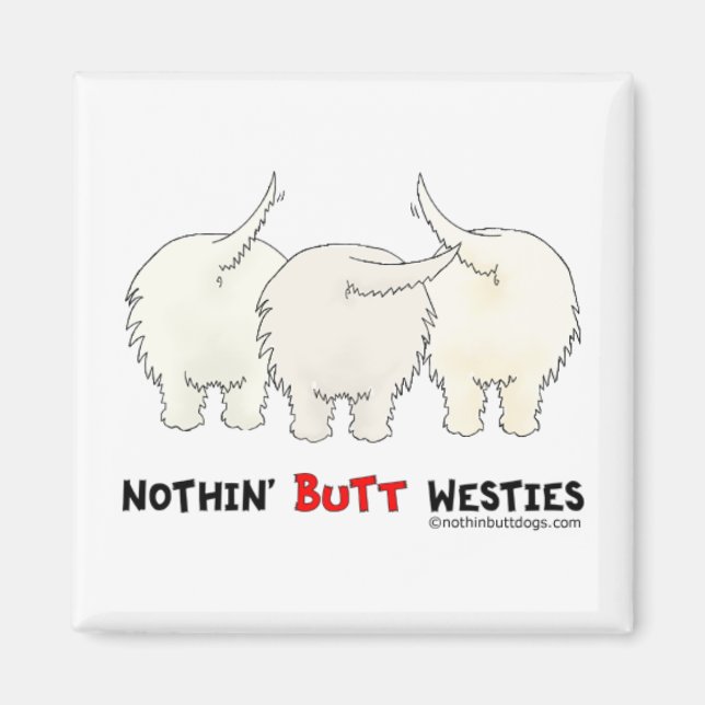 Imán Nothin' Butt Westies (Frente)