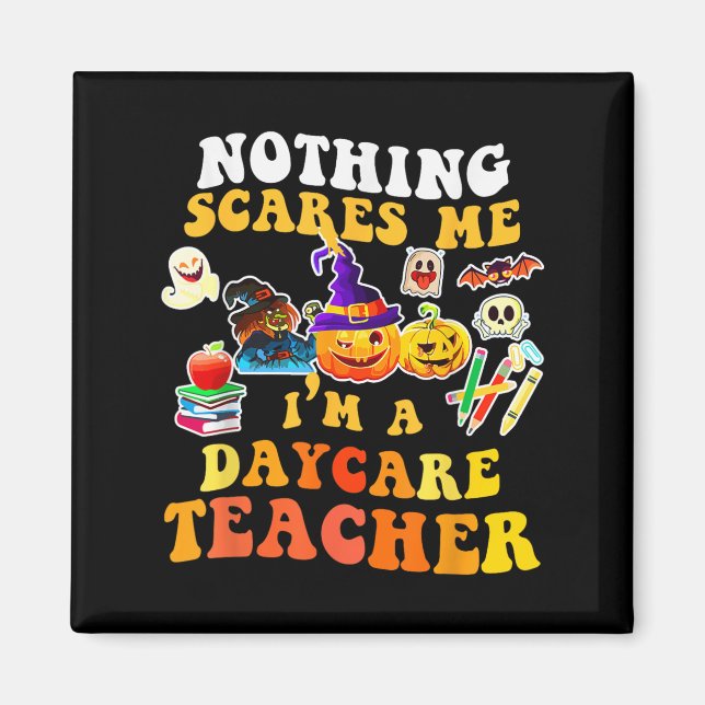 Imán Nothing Es Me I'm A Daycare Teacher You Can't Hall (Frente)