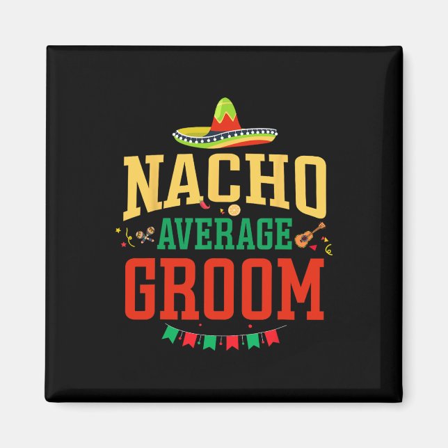 Imán Novio promedio Nacho Cinco De Mayo Fiesta Nacho Gr (Frente)