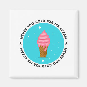 Imán Nunca demasiado frío para el helado