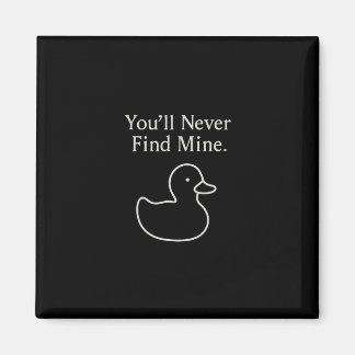 Imán Nunca encontrarás mis patos de crucero introvertid