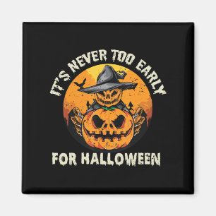 Imán Nunca es demasiado pronto para Halloween