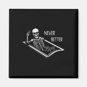 Imán Nunca mejor Skeleton Coffin Rótulo de mano fina