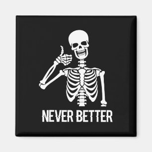 Imán Nunca mejor Skeleton Fun Skull Halloween Mujeres
