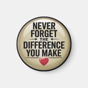Imán Nunca olvides la diferencia que haces