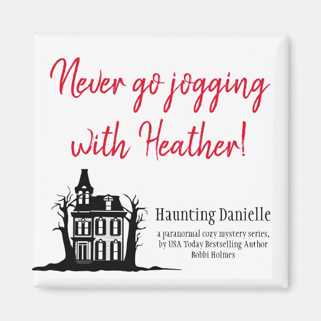 Imán ¡Nunca salgas a correr con Heather! (Frente)