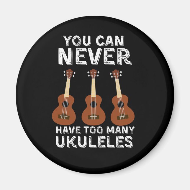 Imán Nunca se puede tener demasiados ukuleles (Frente)