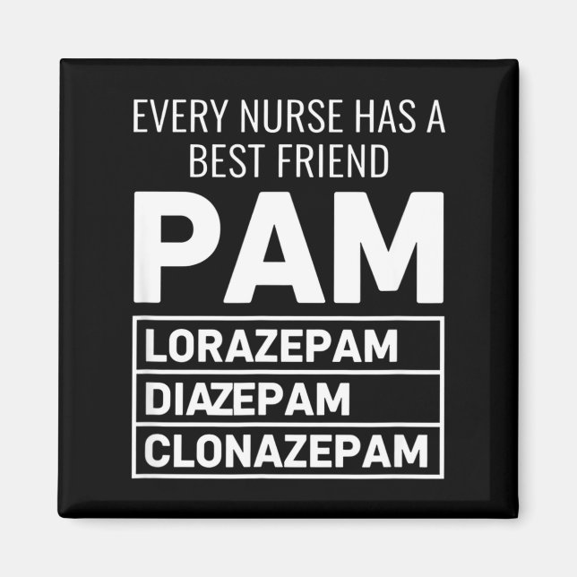 Imán Nurse Every Nurse Has A Friend Pam Lorazepam Diaze (Frente)