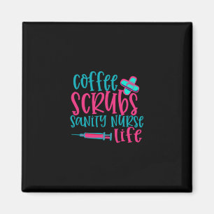 Imán Nurse Gift   Coffee Scrubs Sanity Nurse Life