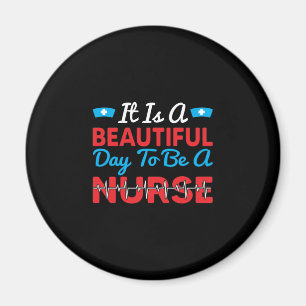 Imán Nurse Gift Es Un Día Hermoso Para Ser Enfermero