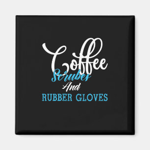 Imán Nurse Gift Escrubos De Café Y Guantes De Goma