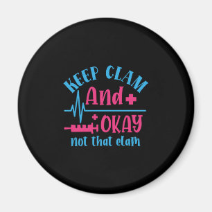 Imán Nurse Gift   Keep Calm And Okay Not That Clam