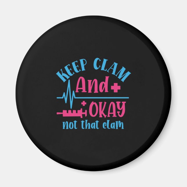 Imán Nurse Gift | Keep Calm And Okay Not That Clam (Frente)