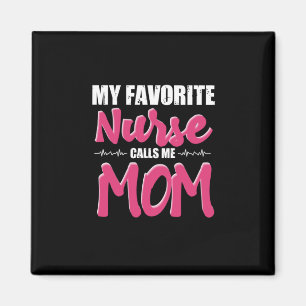 Imán Nurse Gift Mi enfermera favorita me llama mamá