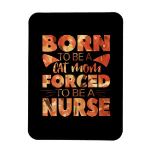 Imán Nurse Gift   Nació Para Ser Una Madre Gata