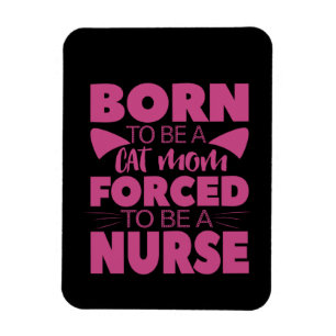 Imán Nurse Gift Nació Para Ser Una Madre Gata