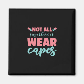 Imán Nurse Gift | No todos los superhéroes llevan gorra