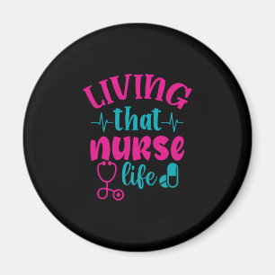 Imán Nurse Gift Vivir Esa Vida De Enfermería