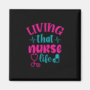 Imán Nurse Gift Vivir Esa Vida De Enfermería