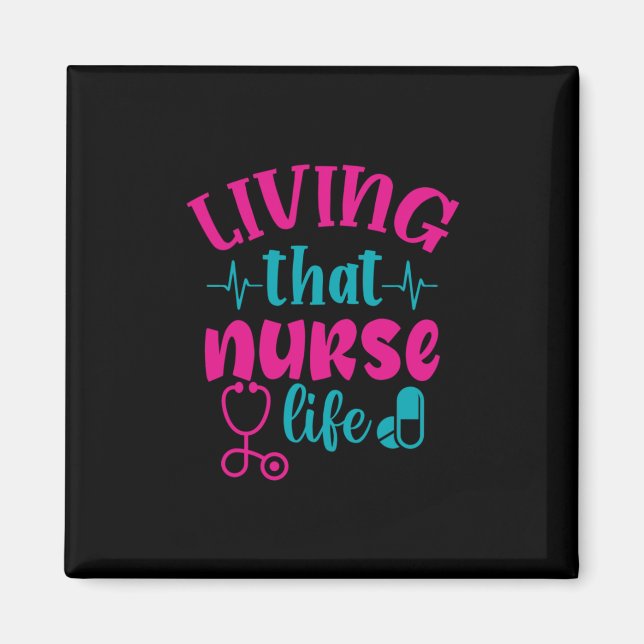 Imán Nurse Gift | Vivir Esa Vida De Enfermería (Frente)
