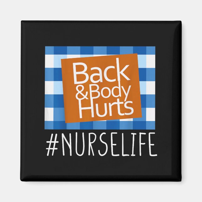 Imán Nurse Life Back &amp; Body Hurts Nurses Funny Heal (Frente)