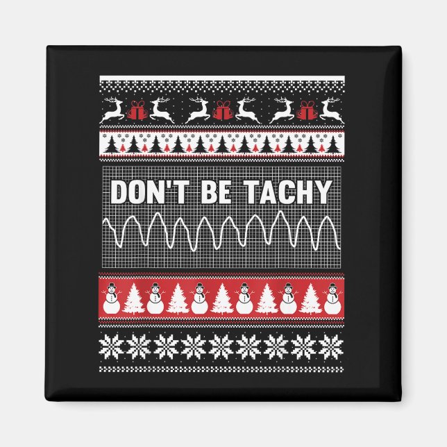 Imán Nurse Ugly Christmas Sweater - Don't Be Tachy  (Frente)