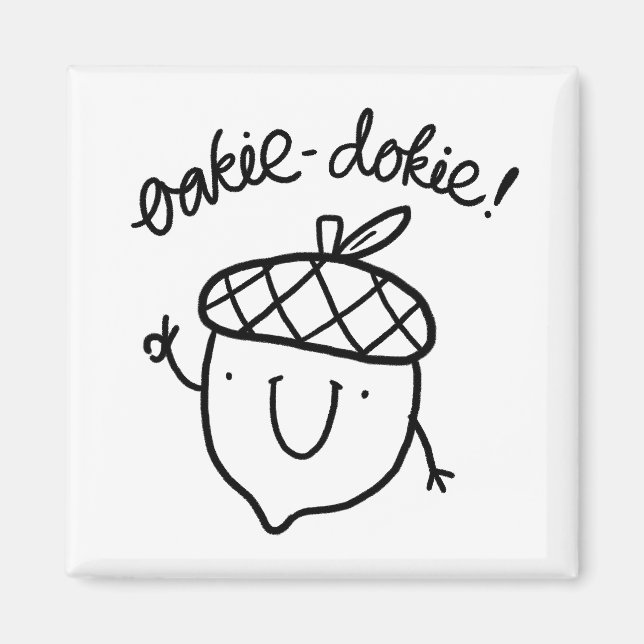 Imán Oakie Dokie Cute Acorn Pun Magnet (Frente)