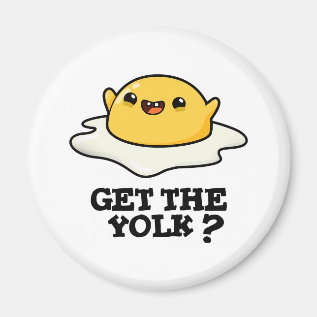 Imán Obtén El Chiste Yolk Funny Egg Pun (Frente)