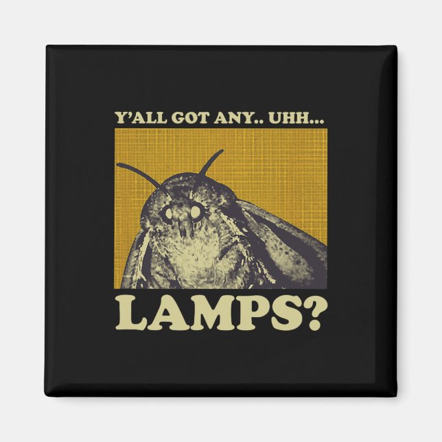 Imán Obtuve cualquier regalo de meme de Lámparas Moth I (Frente)
