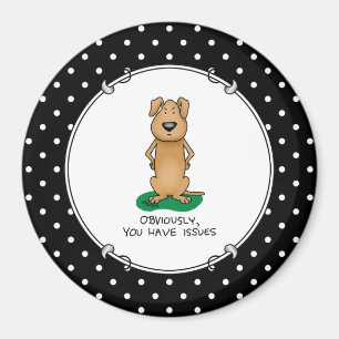 Imán Obviamente, tienes problemas - Perro divertido irr