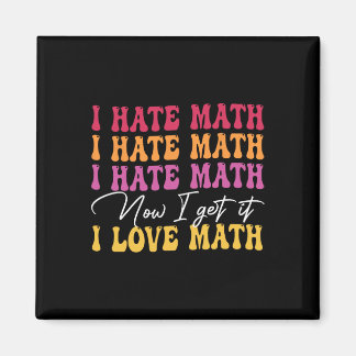 Imán Odio las matemáticas ahora las entiendo amo las ma
