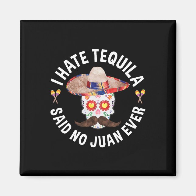 Imán Odio Tequila Dijo Ningún Juan Nunca Cinco De Mayo  (Frente)