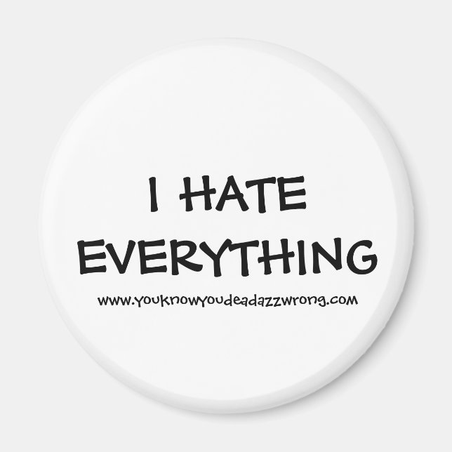 Imán ODIO TODO www.youknowyoudeadazzwrong.com (Frente)