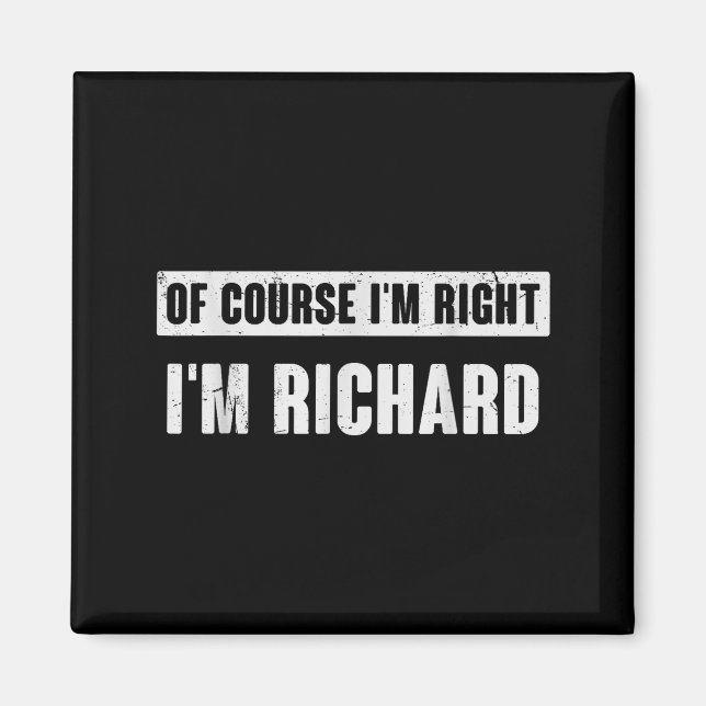 Imán Of Course I'm Right I'm Richard - Funny Richard Na (Frente)