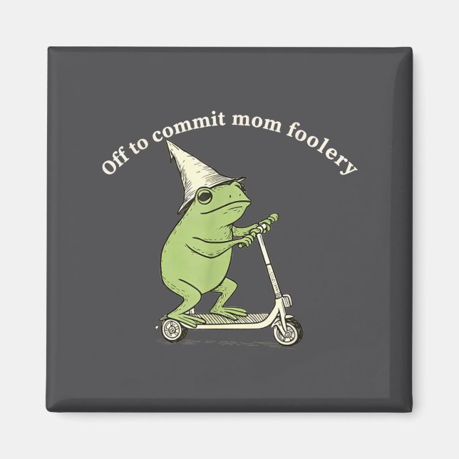 Imán Off To Commit Mom Foolery Funny Frog Meme  (Frente)