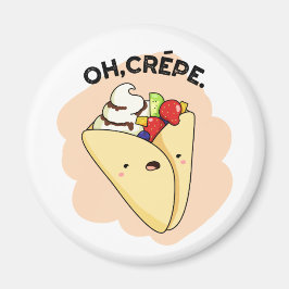 Imán Oh Crepe Funny Food Pun