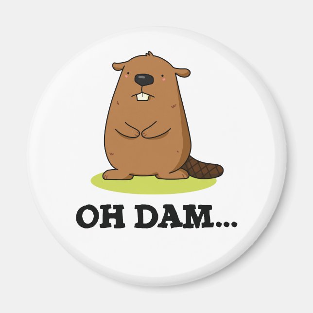 Imán Oh Dam Funny Beaver Pun (Frente)