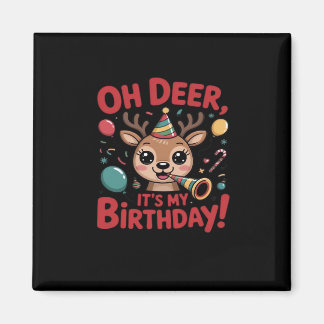 Imán Oh Deer Its My Birthday Cute Reindeer Festive Styl