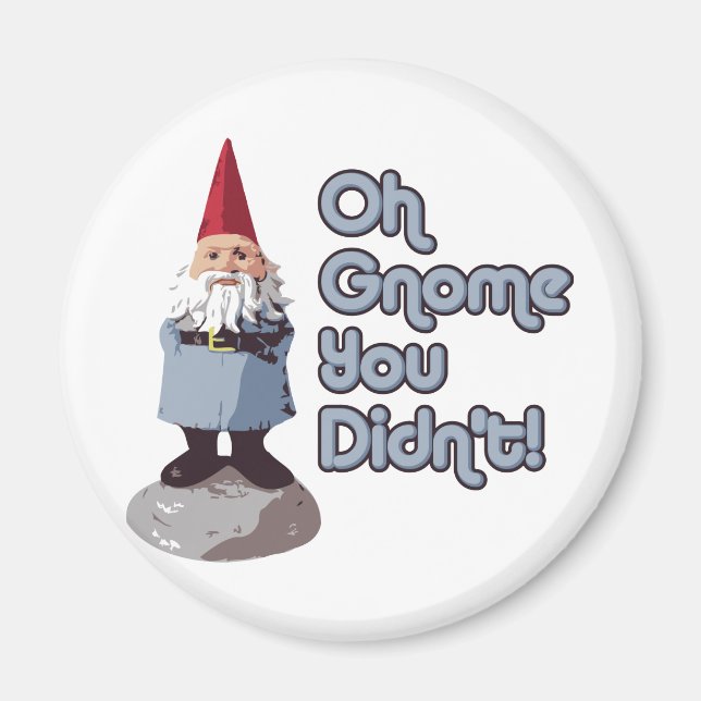 Imán ¡Oh, Gnome, no lo hiciste! (Frente)